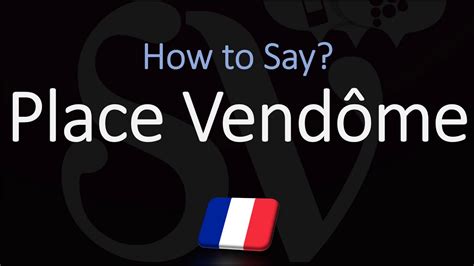 how to pronounce place vendome.